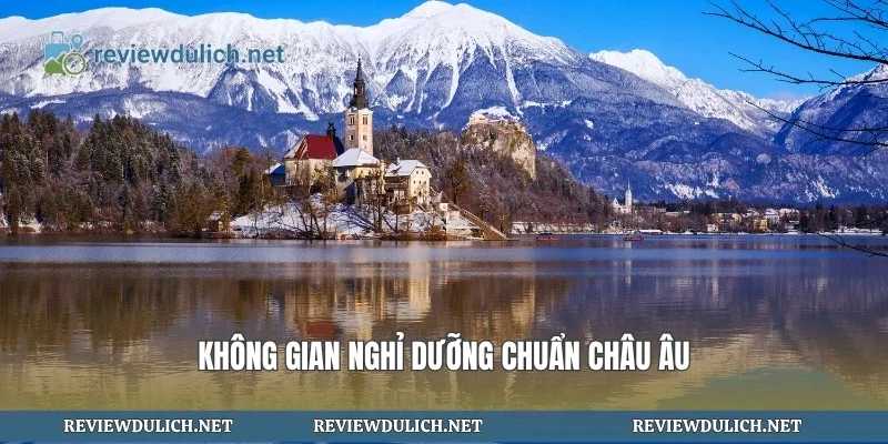 Không gian nghỉ dưỡng chuẩn châu Âu