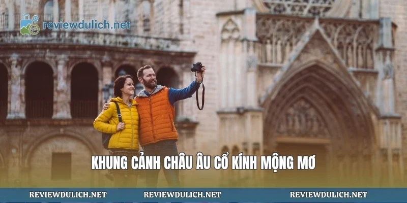 Khung cảnh châu Âu cổ kính mộng mơ