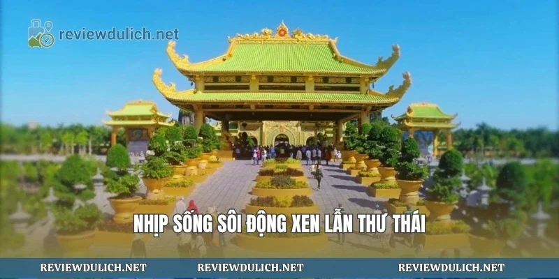 Nhịp sống sôi động xen lẫn thư thái